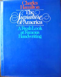 cover of The Signature of America. A Fresh look at Famous Handwriting.