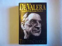 De Valera: Long Fellow, Long Shadow by Coogan, Tim Pat - 1993