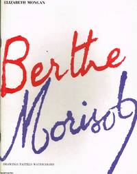 Berthe Morisot  Drawings, Pastels, Watercolours by Elizabeth Mongan