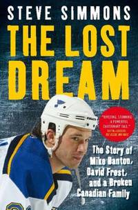 The Lost Dream: The Story Of Mike Danton David Frost And A Broken Canadian Family