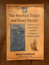 cover of The Westford Knight and Henry Sinclair: Evidence of a 14th Century Scottish Voyage to North America