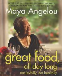 Great Food, All Day Long: Eat Joyfully, Eat Healthily