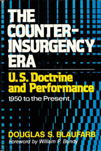 The Counterinsurgency Era: U.S. Doctrine and Performance, 1950 to the Present