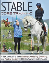 Stable Core Training: A New Approach to Rider Alignment, Centering, Grounding, and Positive...