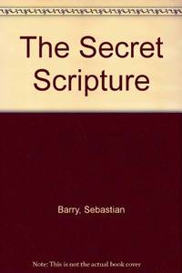 The Secret Scripture by Barry, Sebastian