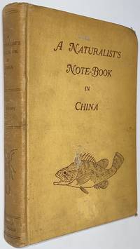 A Naturalist&#039;s Note-Book in China by Sowerby, Arthur de Carle - 1925