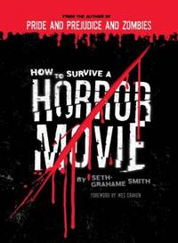 How to Survive a Horror Movie : All the Skills to Dodge the Kills