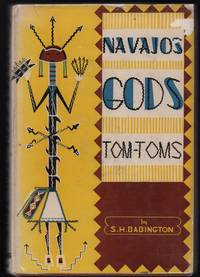 Navajos, gods, and tom-toms by S.H .Babington - 1950