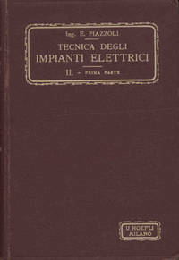 TECNICA DEGLI IMPIANTI ELETTRICI PER by Piazzoli Emilio - 1929