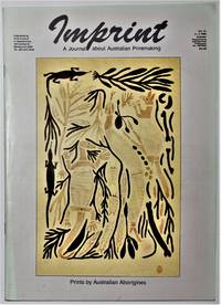 Imprint Vol 21 3-4 October 1986 A Journal about Australian Printmaking Prints by Australian Aborigines by Mackie, Maggie; Butler, Roger (eds) - 1986