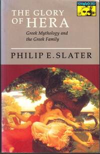 The Glory of Hera. Greek Mythology and the Greek Family.