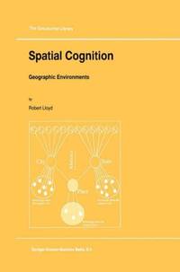 Spatial Cognition : Geographic Environments