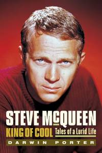 Steve Mcqueen, King of Cool : Tales of a Lurid Life