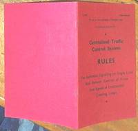 Victorian Railways; Centralised Traffic Control System, Rules, For Automatic Signalling On Single Lines and Remote Control Points And Signal At Unattended Crossing Loops