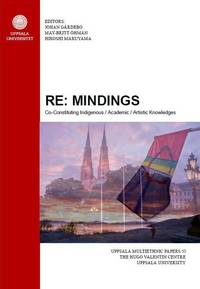 Re: Mindings Co-Constituting Indigenous, Academic, Artistic Knowledges