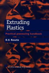 Extruding Plastics : A practical processing handbook