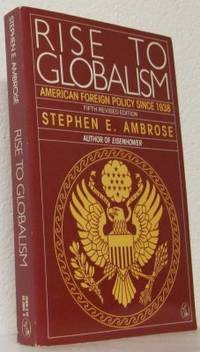 Rise to Globalism. American Foreign Policy Since…