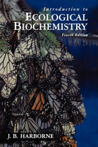 Introduction to Ecological Biochemistry by J. B. Harborne