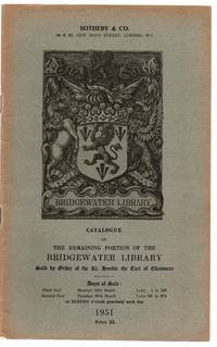 Catalogue of the Remaining Portion of the Bridgewater Library Sold by Order of the Rt. Honble. the Earl of Ellesmere, 1951