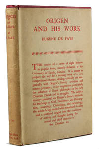 ORIGEN AND HIS WORK by Eugène; Fred Rothwell (trans.) De Faye - First Edition - 1926 - from W. C. Baker Rare Books & Ephemera (SKU: 152)