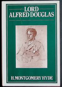 Lord Alfred Douglas: A Biography