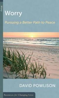 Worry : Pursuing a Better Path to Peace