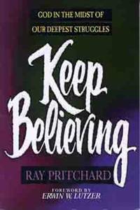 image of Keep Believing : God in the Midst of Our Deepest Struggles