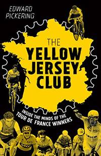The Yellow Jersey Club by Pickering, Edward