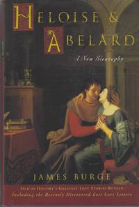 Heloise & Abelard: A New Biography