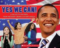 Yes We Can! : A Salute to Children from President Obama's Victory Speech