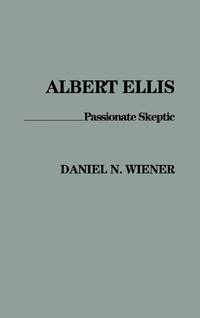 Albert Ellis: Passionate Skeptic