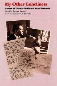 My Other Loneliness: Letters of Thomas Wolfe and Aline Bernstein by Suzanne Stutman - Paperback - from The Saint Bookstore (SKU: B9780807841174)