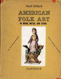 image of AMERICAN FOLK ART IN WOOD, METAL & STONE : 170 Illustrations & 4 Color Plates