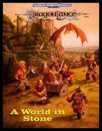 A WORLD IN STONE - Dragonlance: A Guide to the Dwarven Realms for the Dungeon Master by McCready, Anne Gray (editor) - 1993