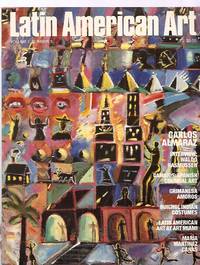 LATIN AMERICAN ART SPRING 1993 VOLUME 5 NUMBER 1 by (Latin American Art) Marcellino, Michael C. [editor and publisher] [Carlos Almaraz, Waldo Rasmussen, Grimanesa Amoros, Maria Martinez Canas, Margarita Nieto, Anne Horton, Leslie A. Westbrooke, Dominique Padurano, Stacy Schaefer, Carol Damian, et al] - 1993