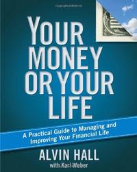 Your Money or Your Life: A Practical Guide to Managing and Improving Your Financial Life