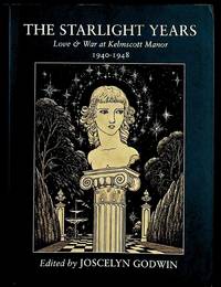 The Starlight Years. Love & War at Kelmscott Manor 1940-1948
