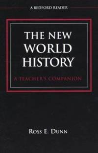 The New World History : A Teacher&#039;s Companion by Ross E. Dunn - 1999