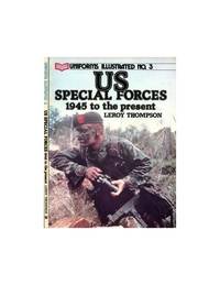 United States Special Forces, 1945 to the Present: No 3 (Uniforms Illustrated S.) by Thompson, Leroy