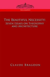 The Beautiful Necessity, Seven Essays on Theosophy and Architecture