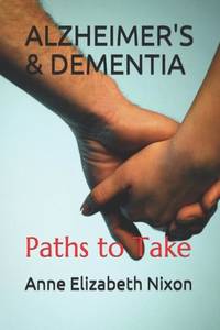 ALZHEIMER'S & DEMENTIA: Paths to Take