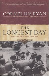 The Longest Day The Classic Epic of D-Day by Ryan, Cornelius - 1994