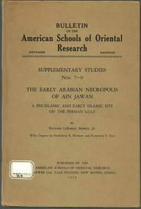 The Early Arabian Necropolis of Ain Jawan: a Pre-Islamic and Early Islamic Site on the Persian Gulf.