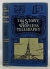 The STORY Of WIRELESS TELEGRAPHY.; The Library of Useful Stories