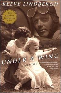 Under a Wing : A Memoir by Reeve Lindbergh - 2009