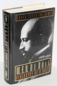image of W. E. B. Du Bois: biography of a race, 1868-1919