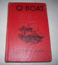 Q-Boat by Frank W. Mason - Hardcover - 1943 - from Easy Chair Books (SKU: 168288)