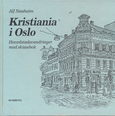 Kristiania i Oslo. Hovedstadsvandringer med…