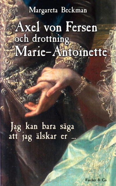 Axel von Fersen och drottning Marie-Antoinette.