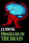 Programmes of the Brain by J.Z. YOUNG - 1978